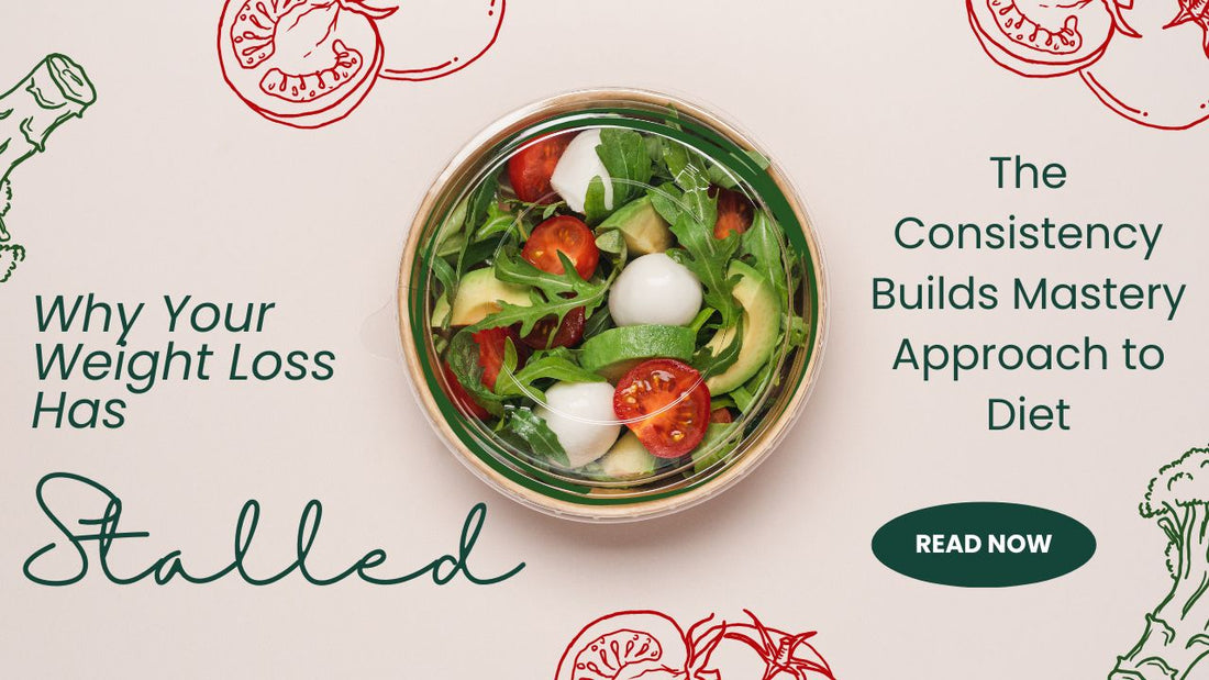 Why Your Weight Loss Stalled: The Consistency Builds Masters Approach to Diet